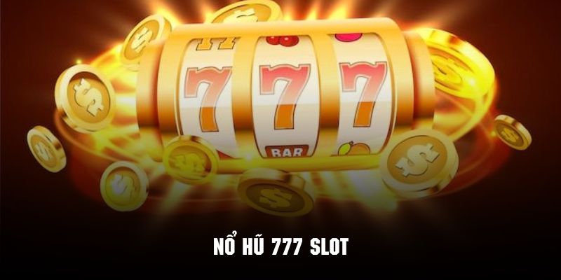 Nổ Hũ 777 Slot - Game Hot Trong Giới Slot Tại Nhà Cái AE888